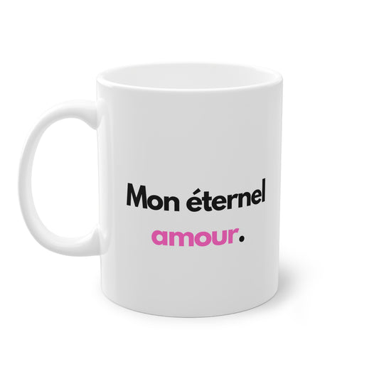 Mug - Mon éternel amour.