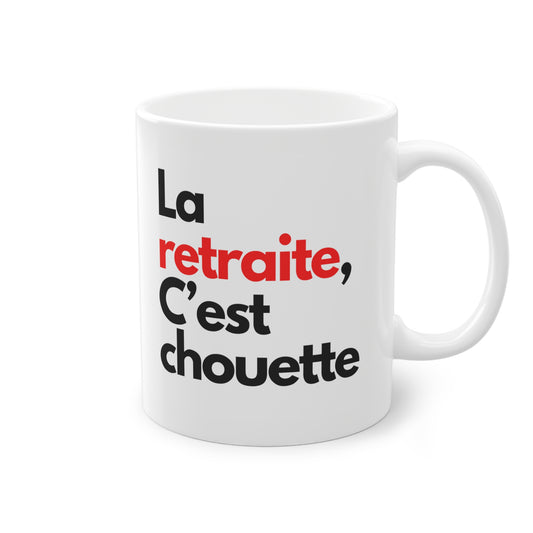 Mug - La retraite, c'est chouette